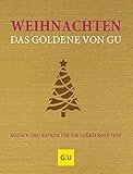 Weihnachten - Das Goldene von GU: Kochen und backen für ein glänzendes Fest (GU Die goldene Reihe)