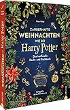 Kochbuch Weihnachten – Zauberhafte Weihnachten mit Harry Potter: Das inoffizielle Koch- und Backbuch. 50 magische Rezepte. Weihnachten feiern wie in Harry Potters magischer Welt.