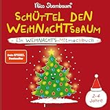 Schüttel den Weihnachtsbaum. Ein Weihnachts-Mitmachbuch zum Schütteln, Schaukeln, Pusten, Klopfen und sehen, was dann passiert. Von 2 bis 4 Jahren: Vom Bestsellerautor (Schüttel den Apfelbaum)