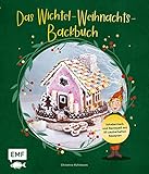 Das Wichtel-Weihnachts-Backbuch: Schabernack und Backspaß mit 50 zauberhaften Rezepten: Süße Wichtel, Apfel-Zimt-Waffeln, Lebkuchen-Drip-Torte und mehr