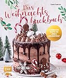 Das Weihnachtsbackbuch: 70 himmlische Rezepte von Emmas Lieblingsstücke: Plätzchen, Torten, Cakesicles & mehr