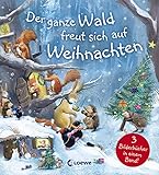 Der ganze Wald freut sich auf Weihnachten: Drei Weihnachtsgeschichten in einem Buch für Kinder ab 4 Jahren